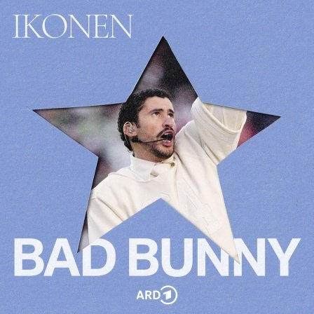 ARD Sounds Podcast-Cover: ARD Ikonen: Bad Bunny