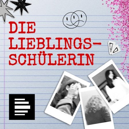ARD Sounds Podcast-Cover: Die Lieblingssch&uuml;lerin